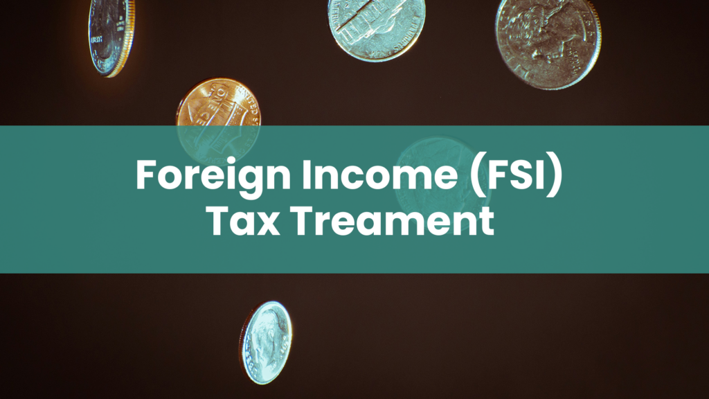 Post title 'Foreign Income (FSI) Tax Treatment' on a green banner overlaying image of coins in various denominations suspended mid-air