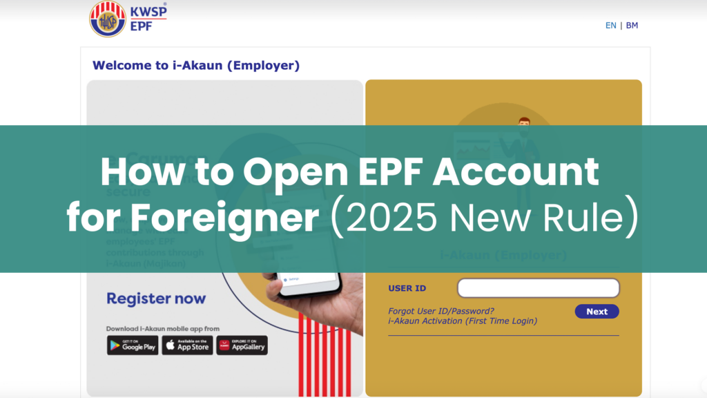 Post title 'How to Open EPF Account for a Foreigner (2025 New Rule)' on a green banner overlaying the i-Akaun (Employer) web portal login page