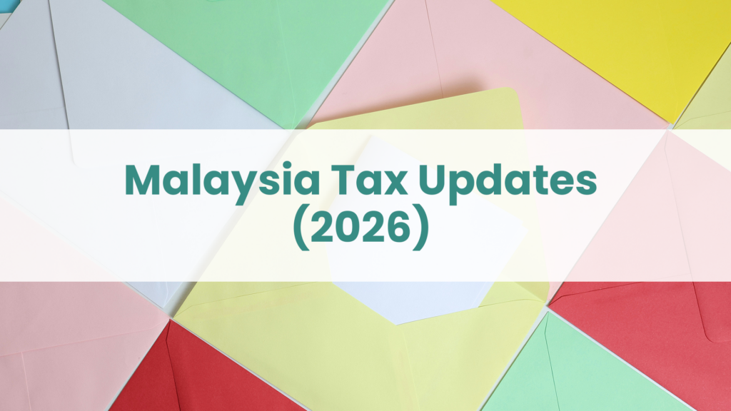 Header image displaying “Malaysia Tax Updates (2026)” with colourful envelope background representing Budget 2026 tax changes, SST expansion and new Malaysia tax regulations.