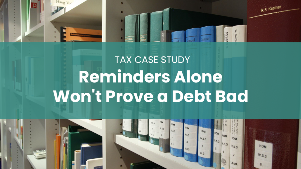 Reminders Alone Won't Prove a Debt Bad — Malaysia Bad Debt Tax Case Study header image